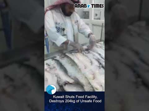 Kuwait Shuts Food Facility, Destroys 204kg of Unsafe Food