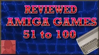Reviewed AMIGA games 51-100 - njenkin Gaming Channel
