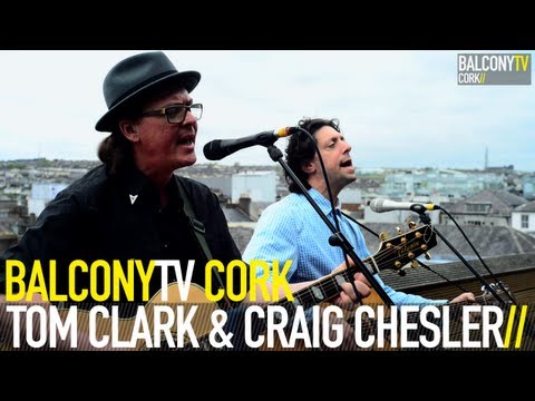 TOM CLARK & CRAIG CHESLER - WHATEVER'S BEEN SAID (BalconyTV)