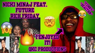 I ENJOYED IT! Nicki Minaj Feat. Future - Rich Friday - Official Audio - REACTION