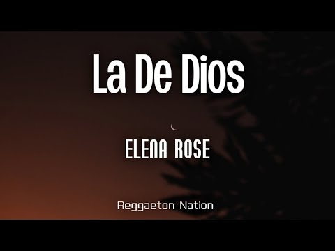 ELENA ROSE - LA DE DIOS (Letra/Lyrics) | BENDITO VERANO