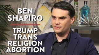 Ben Shapiro: Trump, Trans, Religion, Abortion, and Tax Cuts