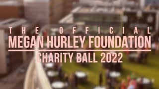 The Megan Hurley Foundation Charity Ball 2022