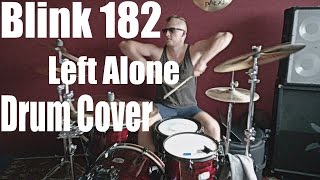 Blink 182 - Left Alone // Drum Cover