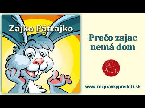 Zajko Pátrajko - Prečo zajac nemá dom - rozprávky na počúvanie, audio rozprávka