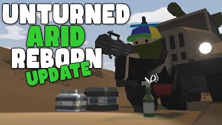 Unturned Arid Reborn Received NEW UPDATES!