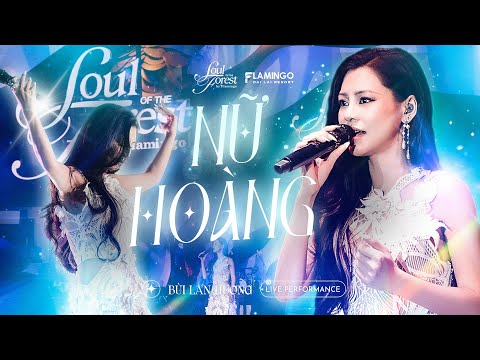 Nữ Hoàng - Bùi Lan Hương | Live at Soul of The Forest