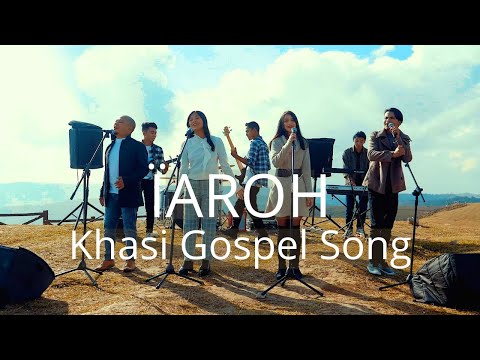 IAROH |  KHASI GOSPEL SONG | VARIOUS ARTISTS | OFFICIAL MUSIC VIDEO