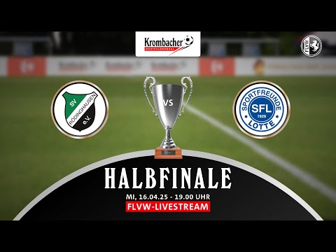 Krombacher Westfalenpokal - Halbfinale LIVE: SV Rödinghausen - Sportfreunde Lotte