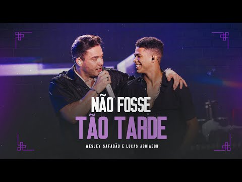 Wesley Safadão e Lucas Aboiador - Não Fosse Tão Tarde (EP Ao Vivo em Fortaleza)