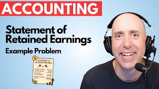 FA30 – Statement of Retained Earnings for a Merchandiser - Full Example (Part 2 of 3)