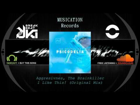 Aggresivnes, The Brainkiller - I Like This! (Original Mix)
