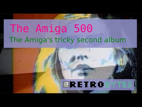 The Amiga 500, the Amiga's tricky second album