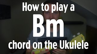 How to play a Bm chord on the Ukulele | by iamJohnBarker
