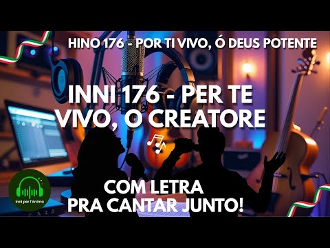 Inni 176 - Per Te vivo, o Creatore - Lodi e Pace per la Tua anima - Hino 176 (Em italiano) Legendado
