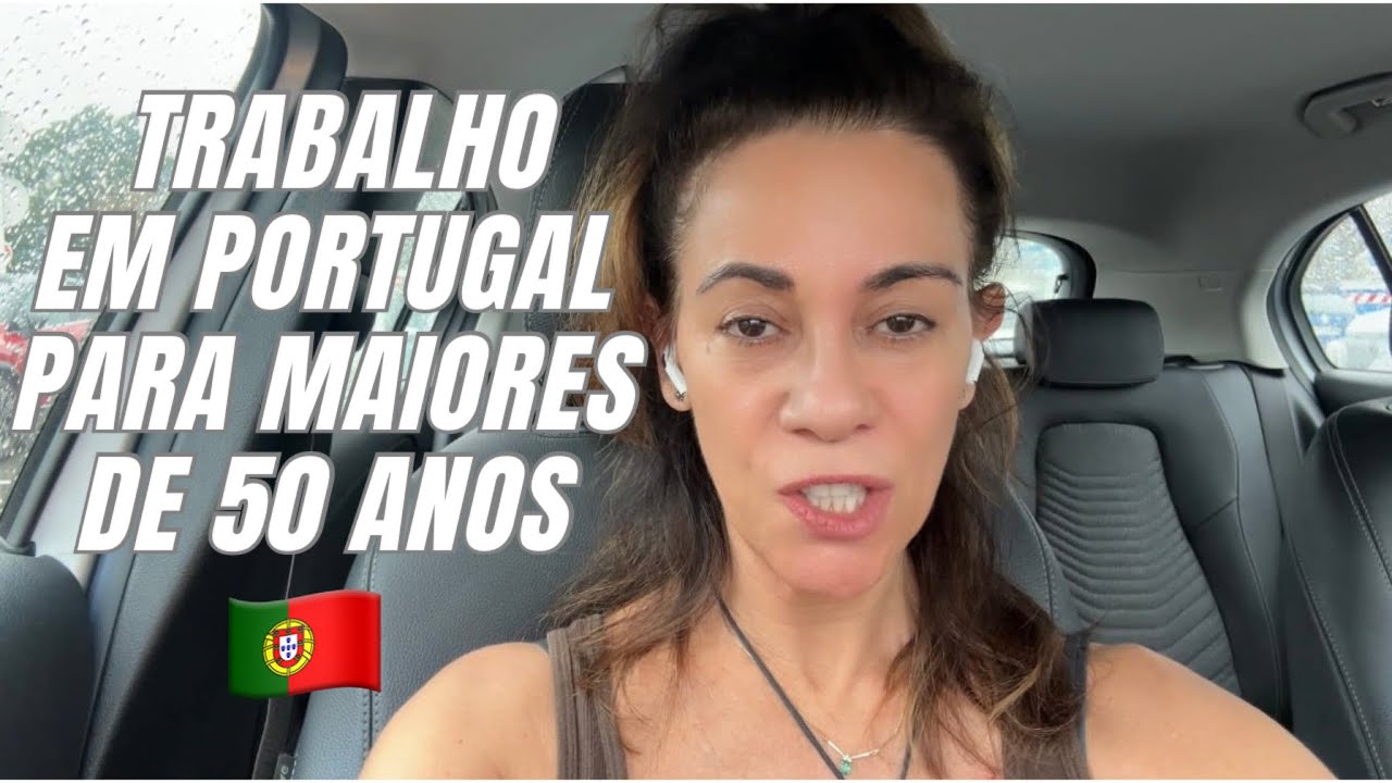 WORKING IN PORTUGAL OVER 50 YEARS OLD | Portugal 2024