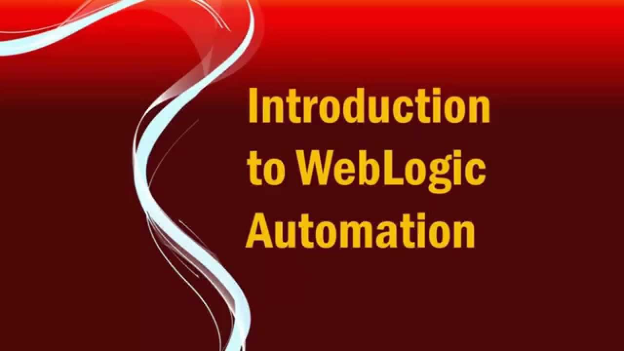 WebLogic Automation  Python, Jython, WLST :  Vybhava Technologies