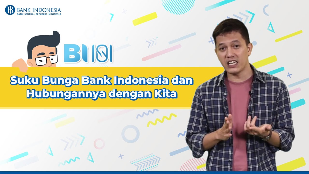 BI 101 : Suku Bunga Bank Indonesia dan Hubungannya dengan Kita