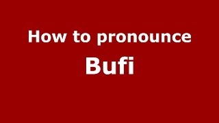 How to pronounce Bufi