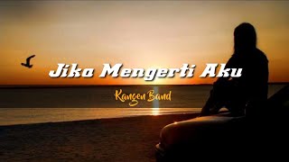 Download lagu Kangen Band - Jika Mengerti Aku (lirik) mp3 Download lagu Kangen Band - Jika Mengerti Aku (lirik) mp3