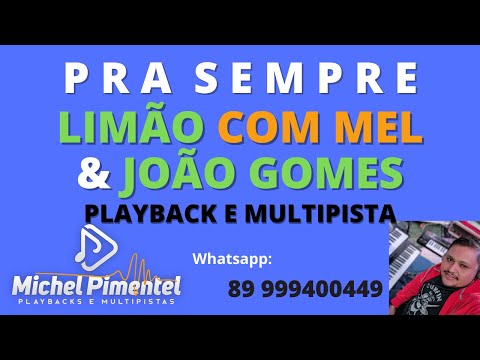 Pra sempre Limão com mel e João Gomes Playback VS e multipista