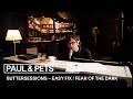 Paul & Pets - Easy Fix / Fear Of The Dark | live bei den buttersessions