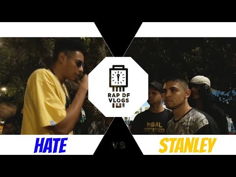 Hate Vs Stanley - 1 Fase - Pré-Seletiva -  Rap Df Vlogs/Batalha do Relógio  2018