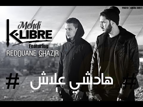 MEHDI K-LIBRE feat REDOUANE GHAZIR - HADSHI 3LASH - ( VIDEO LYRICS OFFICIEL )