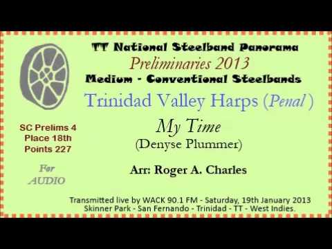 TT Panorama 2013 SC Prelims Medium. Trinidad Valley Harps (Penal) - My Time (Arr: Roger A. Charles)