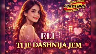 Eli - Ti Je Dashnija Jem