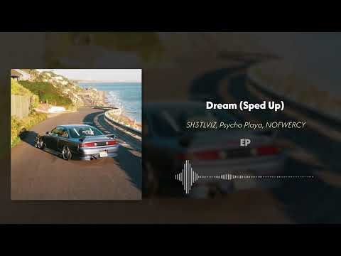 SH3TLVIZ, Psycho Playa, NOFWERCY - Dream