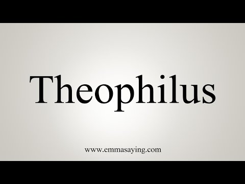 How To Say Theophilus