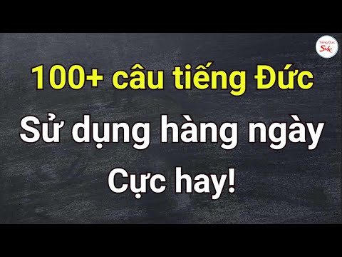 100+ Câu Tiếng Đức Sử Dụng Hàng Ngày | Cực hay
