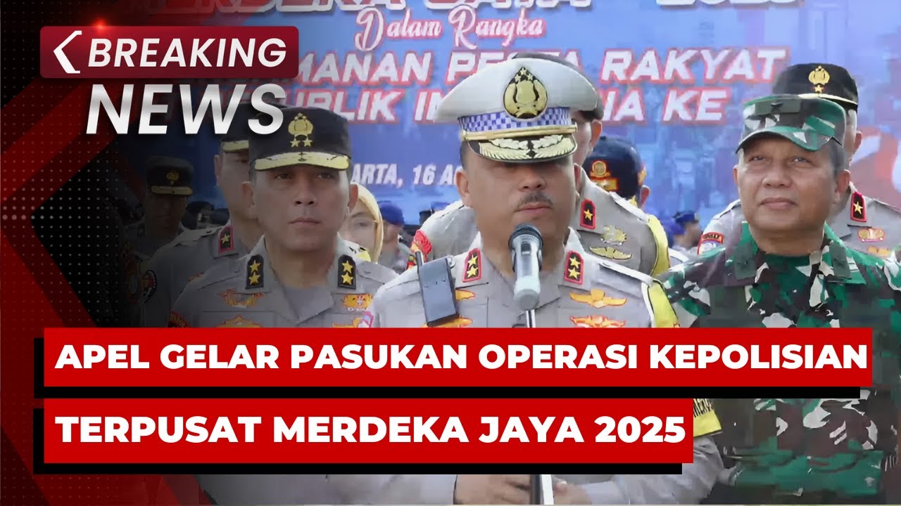 BREAKING NEWS - Apel Gelar Pasukan Operasi Kepolisian Terpusat Merdeka Jaya 2025