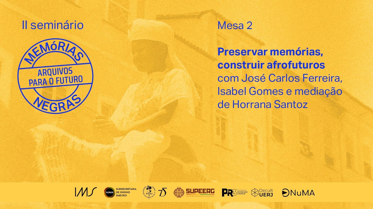 SMN II - Mesa 02: Preservar memórias, construir afrofuturos