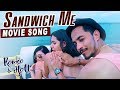 SANDWICH ME - New Nepali Movie Song | Romeo & Muna | Ft. Vinay Shrestha | 2019/2075