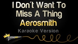 Aerosmith - I Don't Want To Miss A Thing (Karaoke Version)