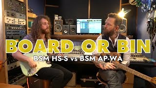 Video thumbnail for TREBLE BOOSTERS | BSM HS-S vs BSM AP-WA | Board Or Bin by WaterBear - The College of Music