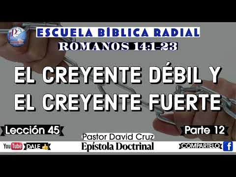 04-20-2023 - ESCUELA BIBLICA RADIAL - ROMANOS 14:1-23 - LECCION No. 45 - PARTE 12