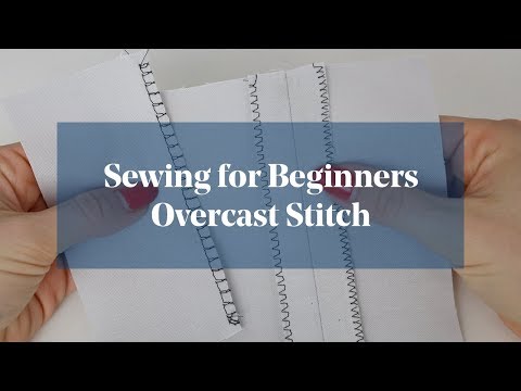 Finish Edges of Fabric: Overcast Stitch (Sewing for Beginners)