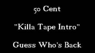 50 Cent Guess Who&#39;s Back (Killa Tape Intro)