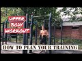 UPPER BODY CALISTHENICS TRAINING | HOW TO STRUCTURE YOUR WORKOUT | BUILD STRENGTH AND ENDURANCE