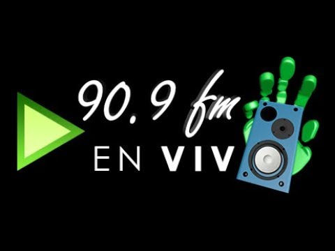 transmision en vivo radio  90.9 fm con buenas ondas