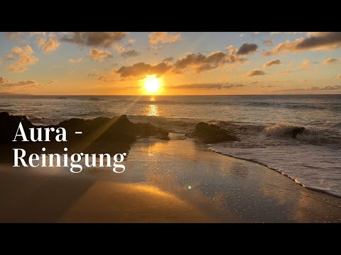 Aura-Reinigung – Geführte Meditation / Verbindung zu deinem authentischen Sein