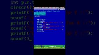 #shorts write a program to calculate simple intrest||turbo c||c++