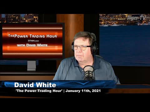 January 11th, Power Trading Hour with David White on TFNN - 2021