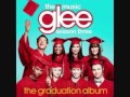 Glee - Not The End [Full Version]