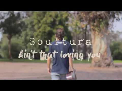 Soultura - Ain't That Loving You (Video oficial)