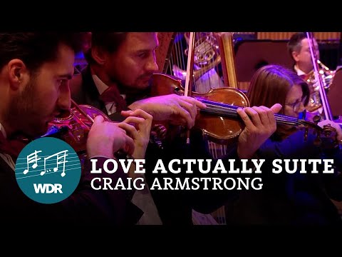 Craig Armstrong - Love Actually Suite | WDR Funkhausorchester