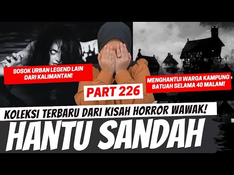 HANTU SANDAH - KHW PART 226